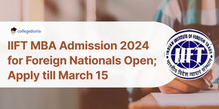 IIFT MBA Admission 2024 for Foreign Nationals Open; Apply till March 15